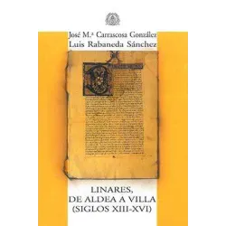 LINARES, DE ALDEA A VILLA (SIGLOS XIII-XVI)