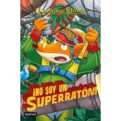GERONIMO STILTON: ¡NO SOY UN SUPERRATÓN!