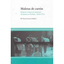 Maletas de cartón: memoria y relatos de emigrantes de Bedmar en Cataluña (1960-1973)