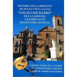 Historia de la orquesta de pulso y púa (plectro) Colás Chicharro de La Carolina: una brillante historia musical